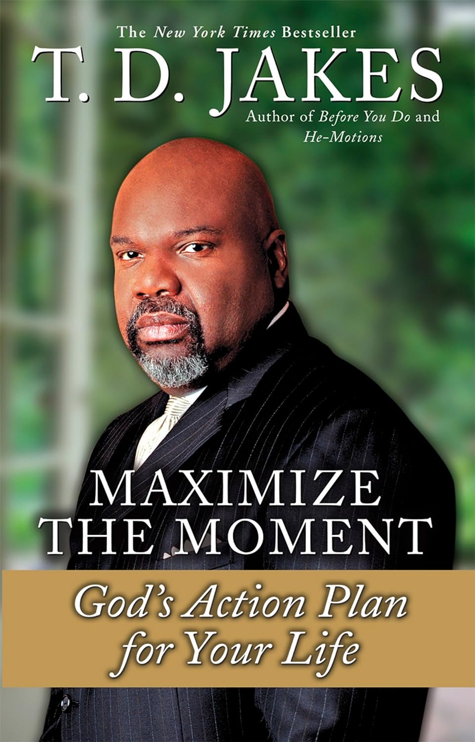 MAXIMIZE THE MOMENT BY T.D. JAKES