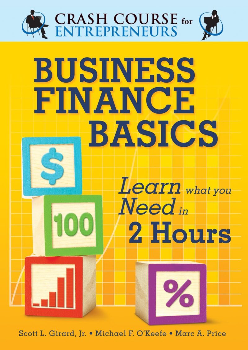 BUSINESS FINANCE BASICS BY SCOTT L . GIRARD, JR