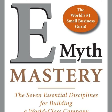 E MYTH MASTERY BY MICHEAL E. GERBER