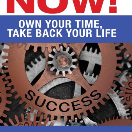 GET IT DONE NOW! OWN YOUR TIME, TAKE BACK YOUR LIFE BY BRIAN TRACY