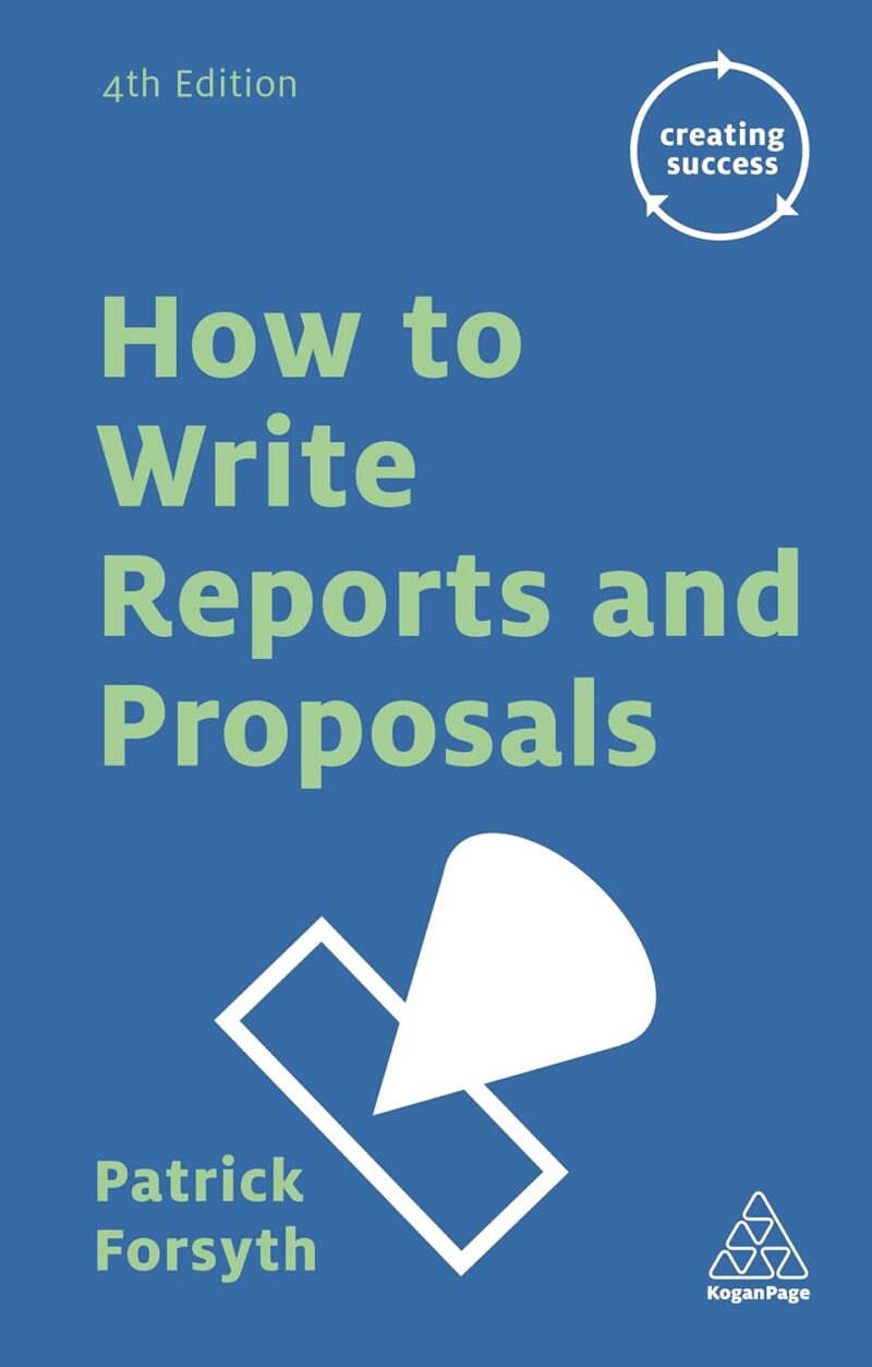 HOW TO WRITE REPORT & PROPOSAL BY PATRICK FORSYTH
