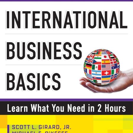 INTERNATIONAL BUSINESS BASICS BY SCOTT L. GIRARAD,