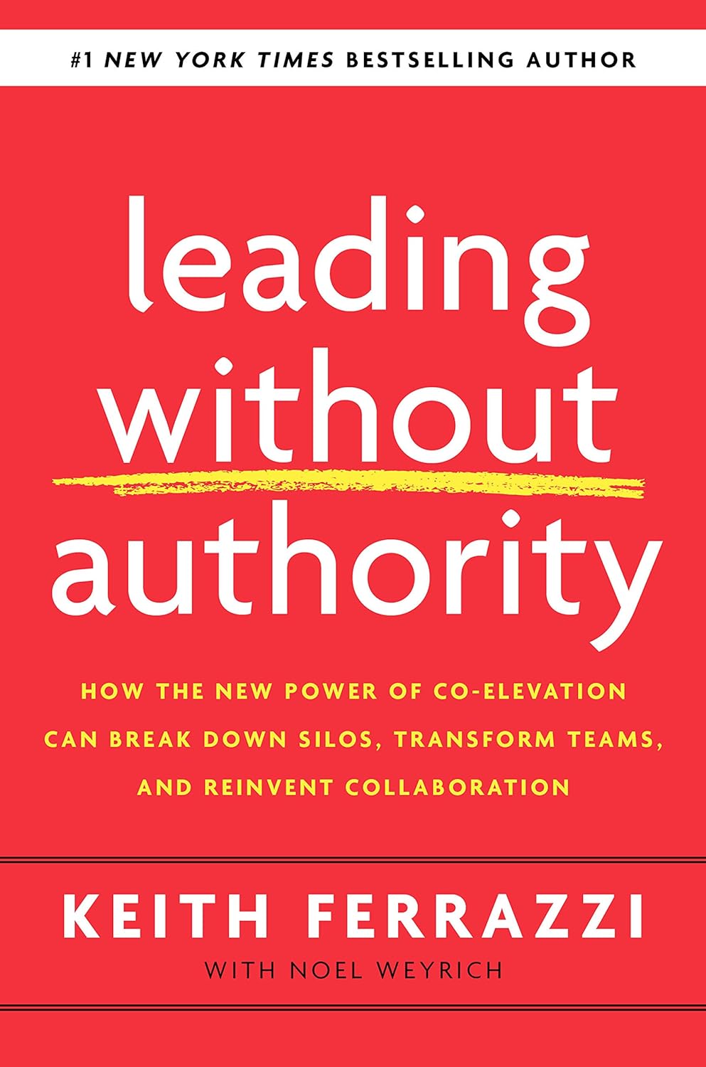 LEADING WITHOUT AUTHORITY BY KEITH FERRAZZI