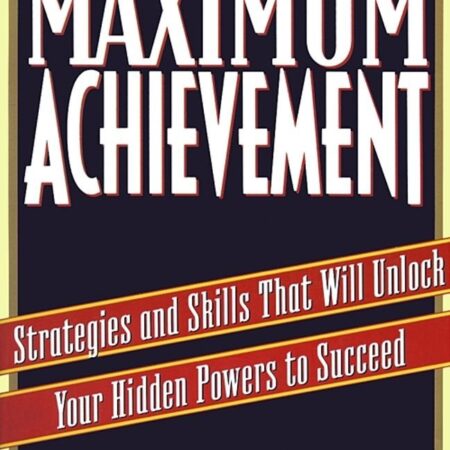 MAXIMUM ACHIEVEMENT BY BRIAN TRACY