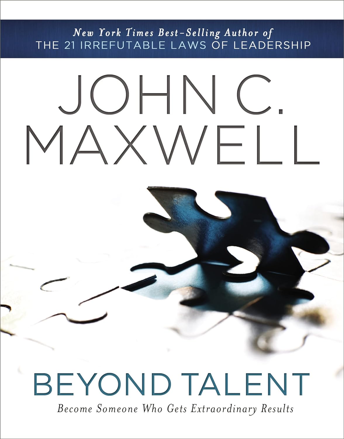BEYOND TALENT BY JOHN C. MAXWELL