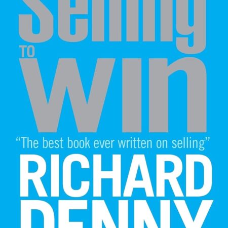SELLING TO WIN BY RICHERD DENNY