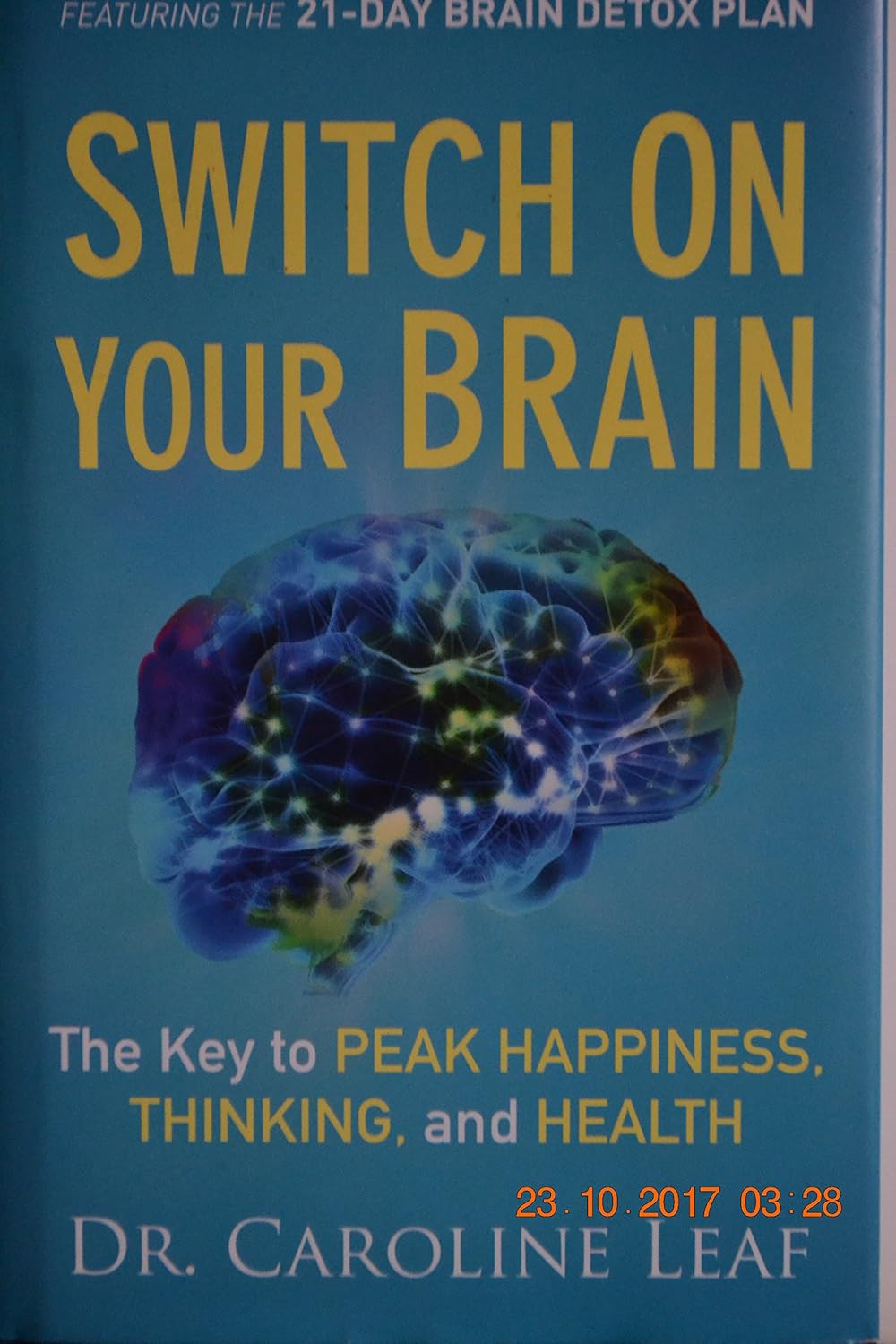 SWITCH ON YOUR BRAIN BY DR CAROLINE LEAF