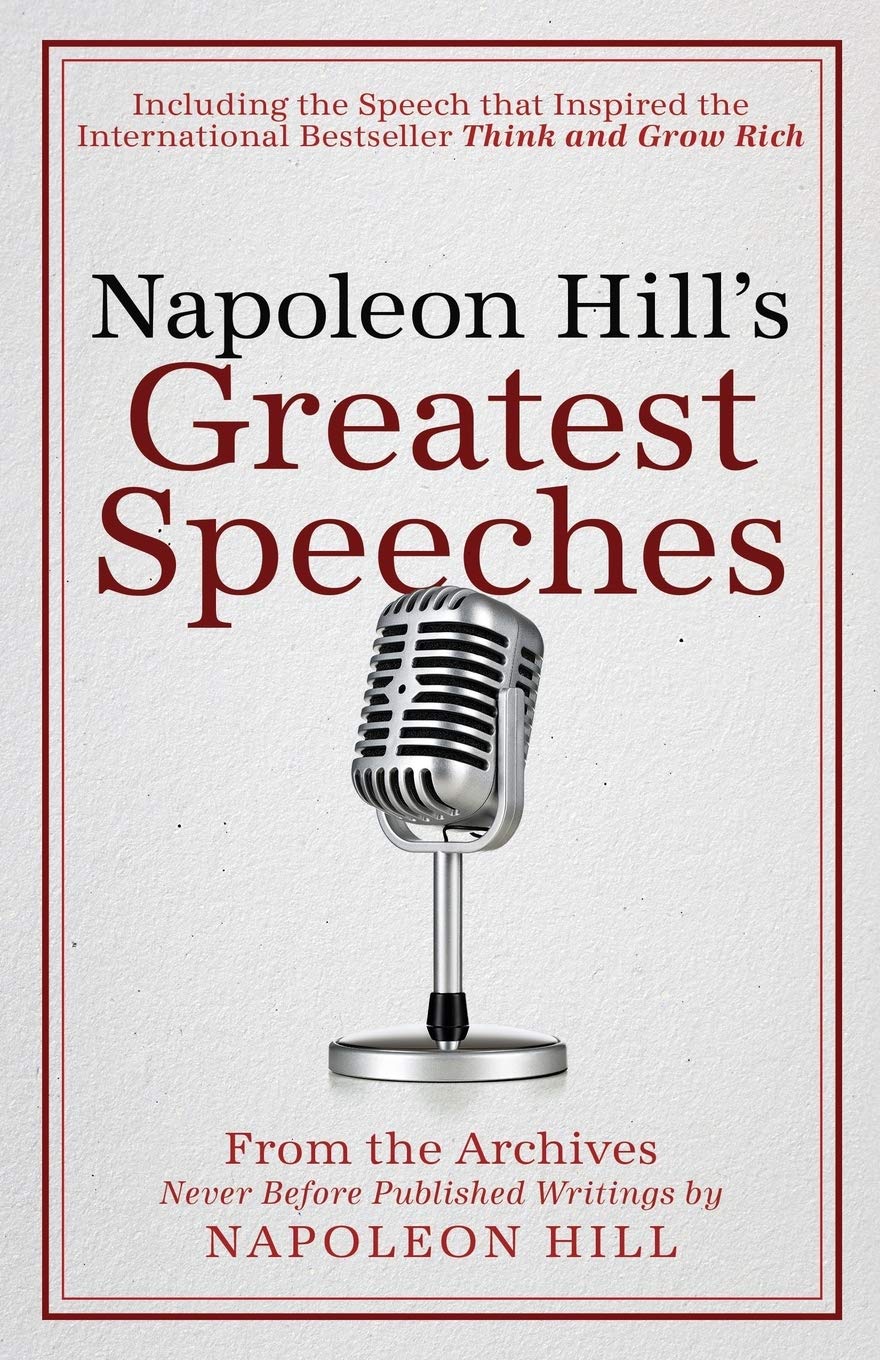 NAPOLEON HILL`S GREATEST SPEECHES BY NAPOLEON HILLS