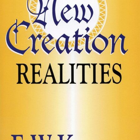 NEW CREATION REALITIES BY E.W KENYON