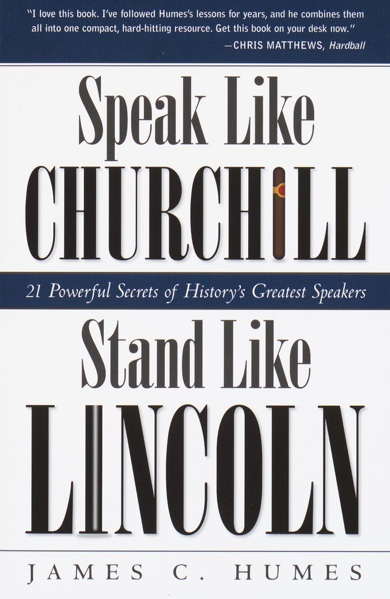 SPEAK LIKE CHURCHILL STAND LIKE LINCOLN BY JAMES C. HUMES