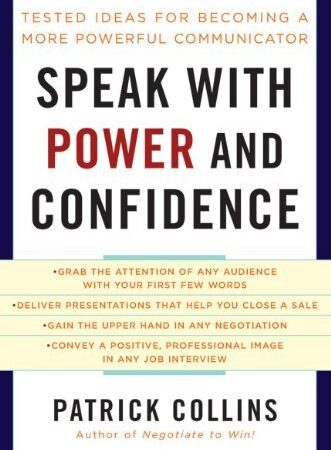 SPEAK WITH POWER AND CONFIDENCE BY PATRICK COLLINS