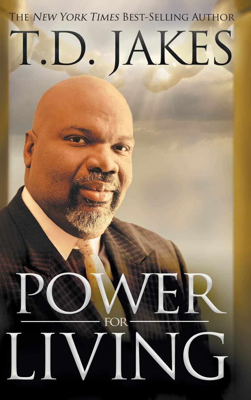 POWER FOR LIVING BY T.D. JAKES