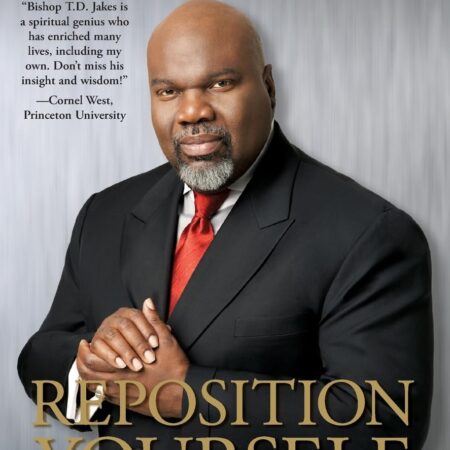 REPOSITION YOURSELF BY T. D. JAKES