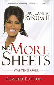 NO MORE SHEETS (STARTING OVER) BY DR. JUANTA BYNUM