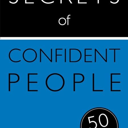 SECRETS OF CONFIDENT PEOPLE BY RICHARD NUGENT