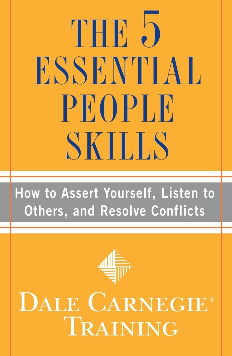THE 5 ESSENTIAL PEOPLE SKILLS BY DALE CARNEGIE