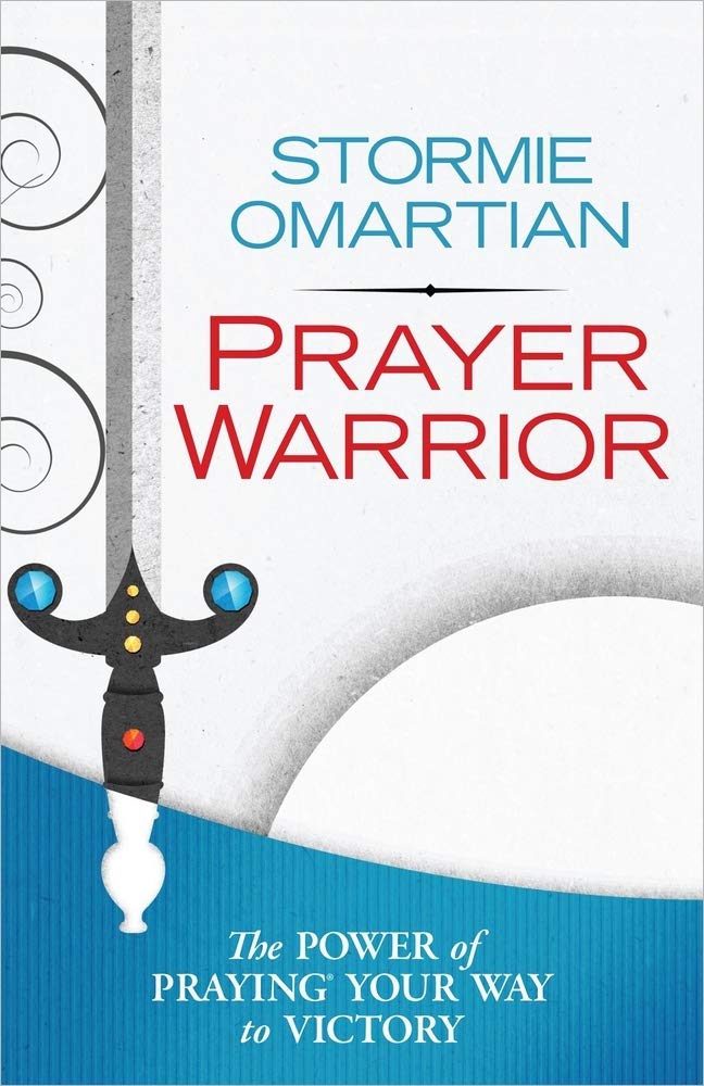 PRAYER WARRIOR BY STORMIE OMARTIAN