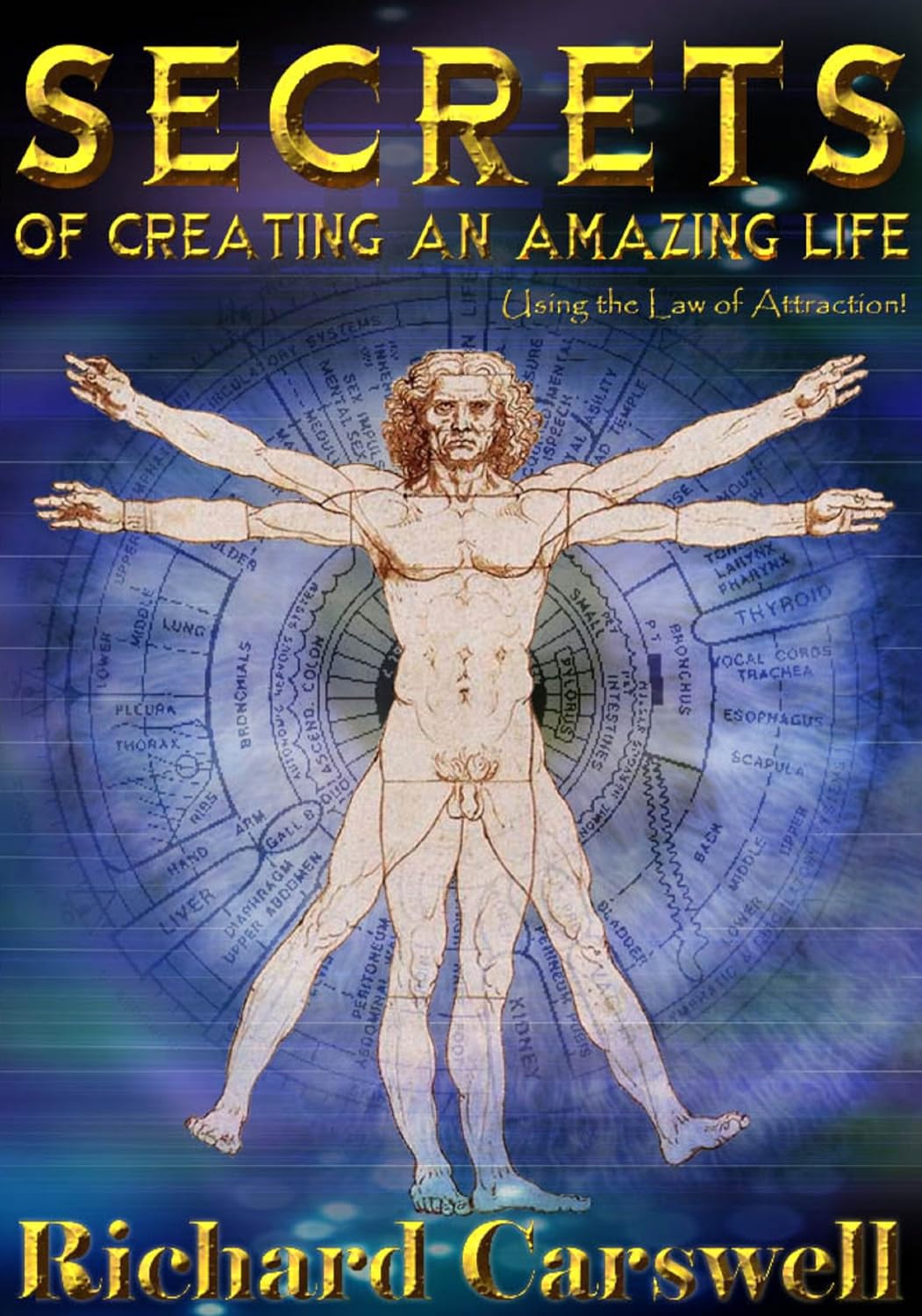 SECRETS OF CREATION AN AMAZING LIFE BY RICHARD CARSWELL