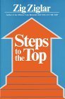 STEPS TO THE TOP BY ZIG ZIGLAR