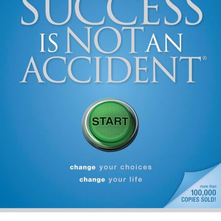SUCCESS IS NOT AN ACCIDENT BY TOMMY NEWBERRY