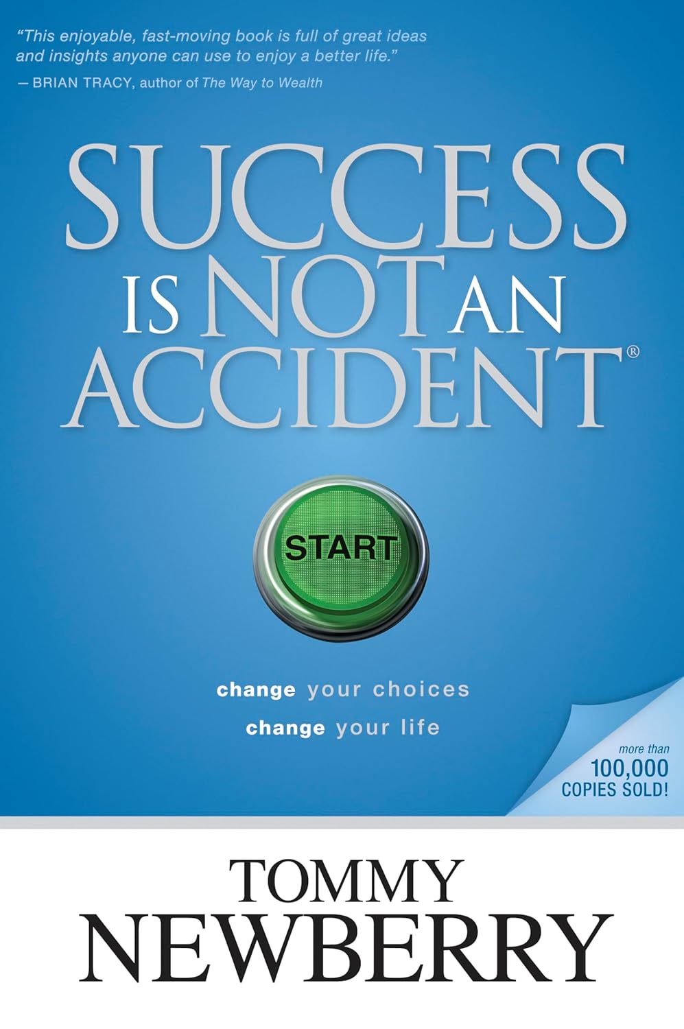 SUCCESS IS NOT AN ACCIDENT BY TOMMY NEWBERRY
