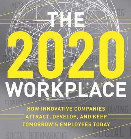 THE 2020 WORKPLACE BY JEANNE C. MEISTER &