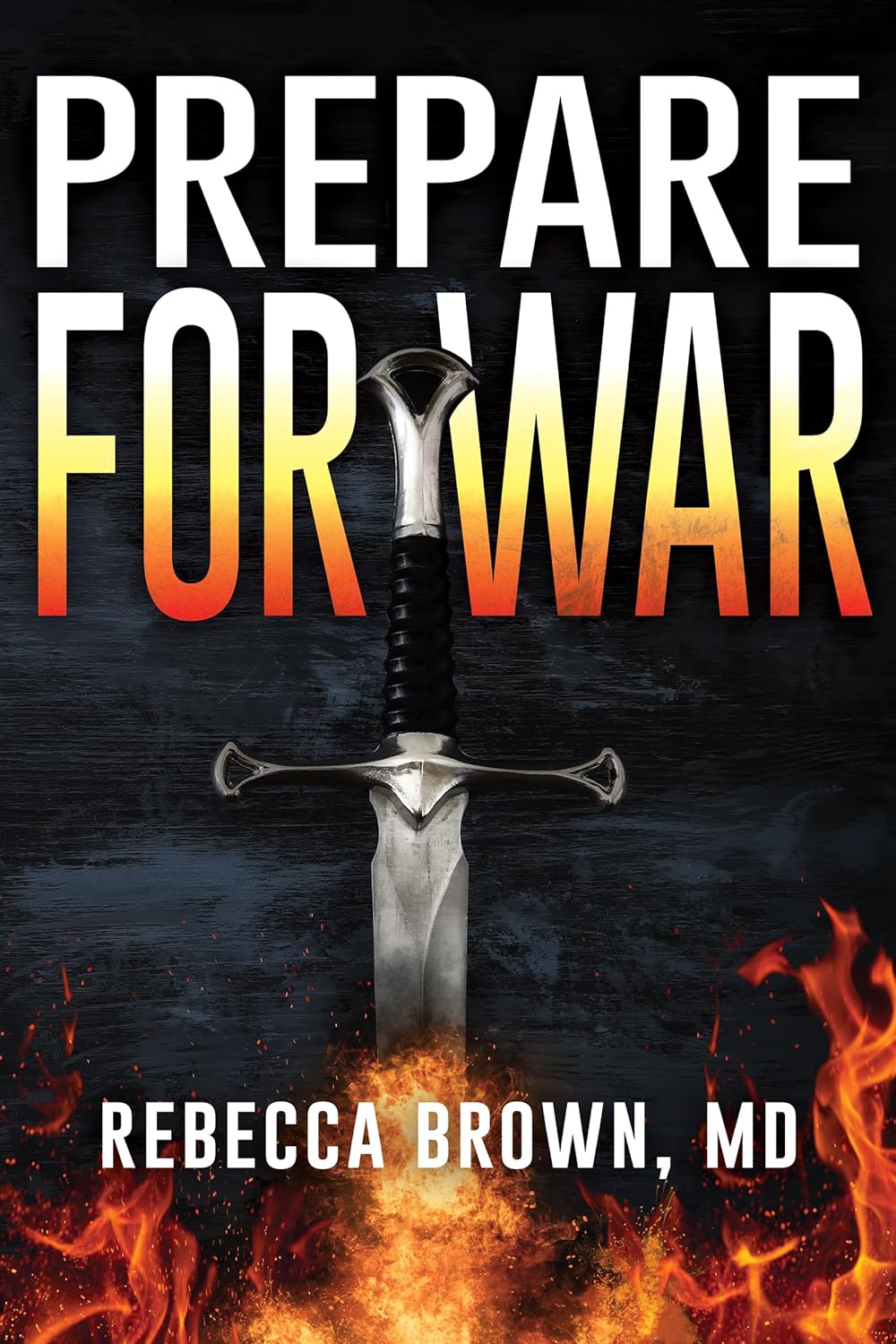 PREPARE FOR WAR BY REBECCA BROWN MD