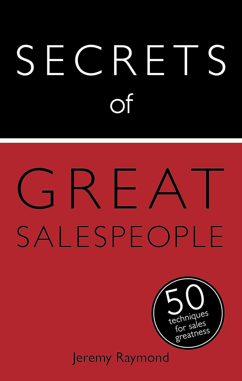 SECRETS OF GREAT SALESPEOPLE BY JEREMY RAYMOND