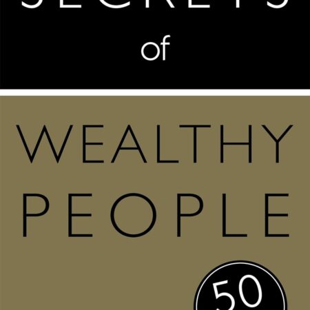 SECRETS OF WEALTHY PEOPLE