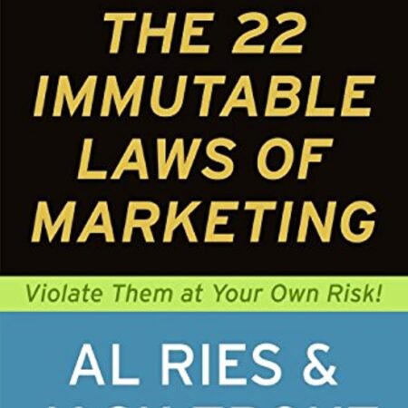 THE 22 IMMUTABLE LAWS OF MARKETING BY AL RIES AND JACK TRO