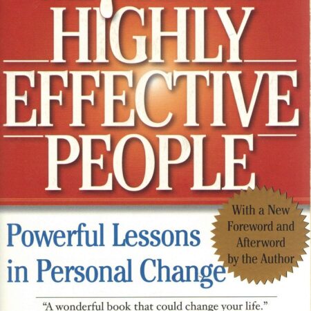 THE 7 HABITS OF HIGHLY EFFECTIVE PEOPLE BY STEPHEN R. COVEY