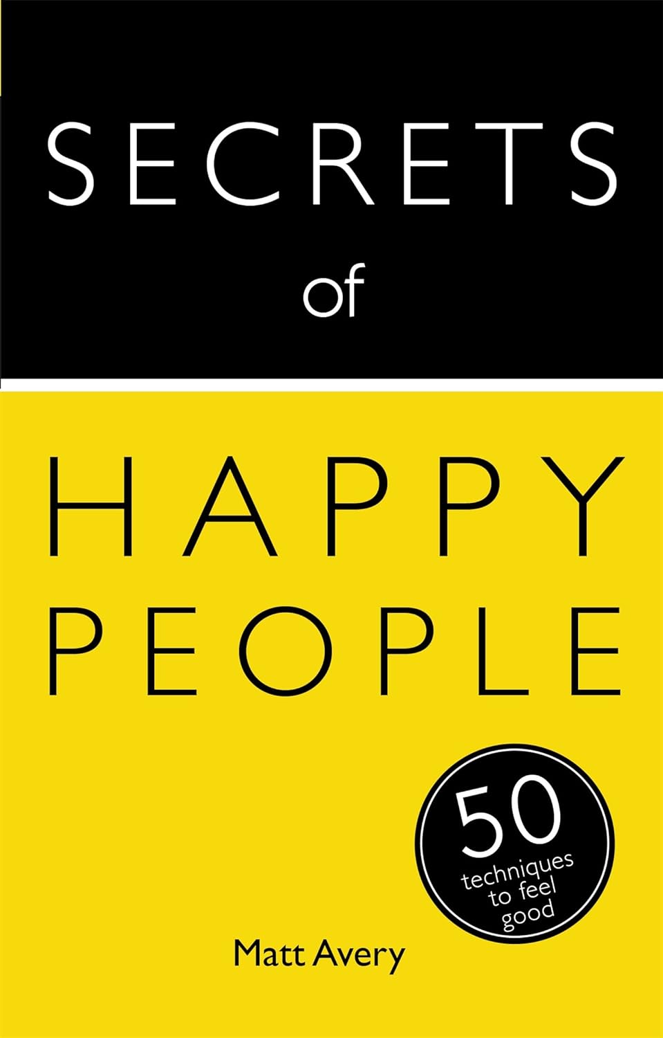SECRETS OF HAPPY PEOPLE BY MATT AVERY