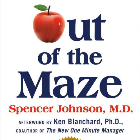 OUT OF THE MAZE BY DR SPENCER JOHSON
