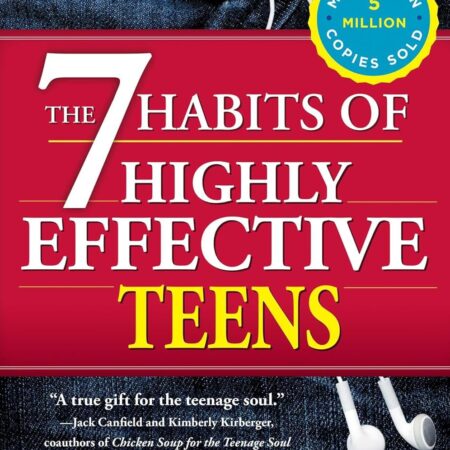 THE 7 HABITS OF HIGHLY EFFECTIVE TEENAGERS BY SEAN COVEY