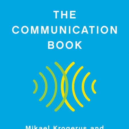 THE COMMUNICATION BOOK BY MIKAEL KROGERUS & R