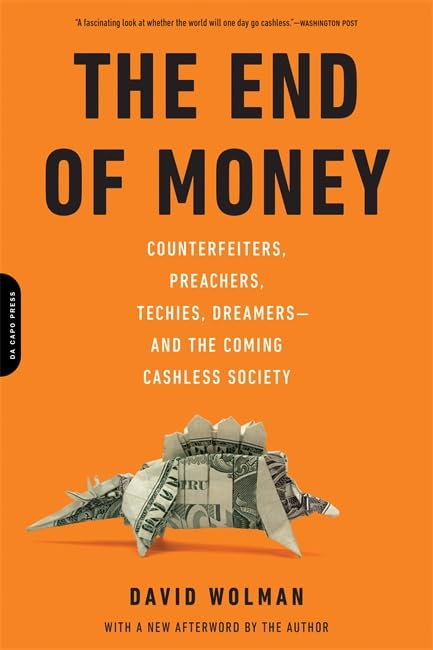THE END OF MONEY DAVID WOLMAN