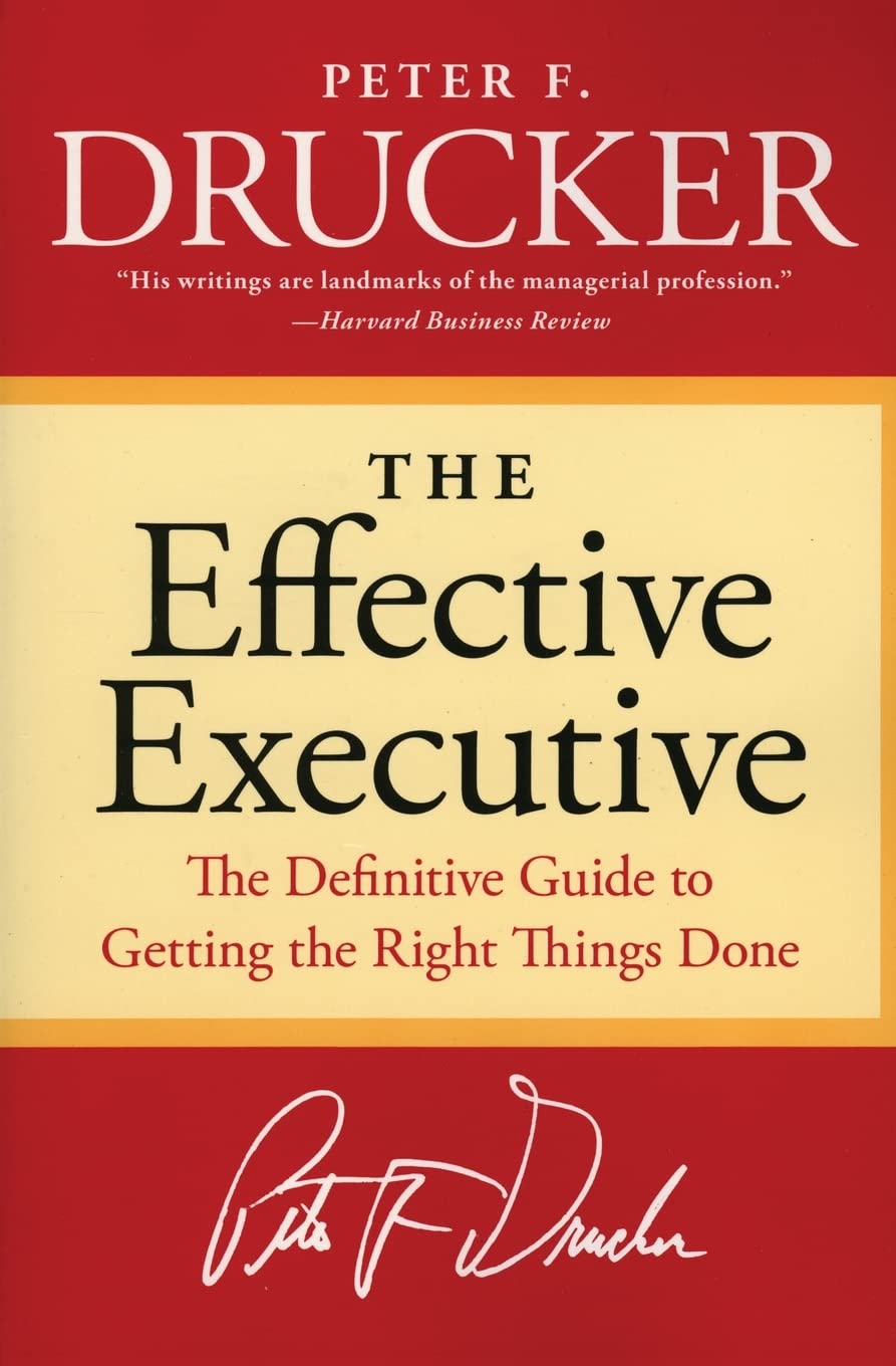 THE EFFECTIVE EXECUTIVE BY PETER F. DRUCKER