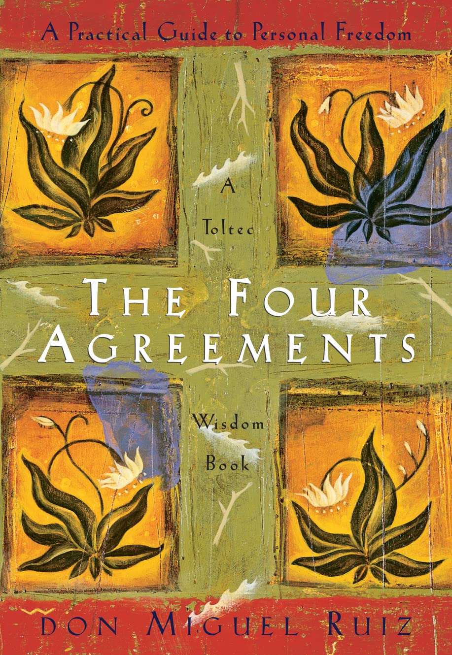 THE FOUR AGREEMENT BY DON MIGUEL RUIZ