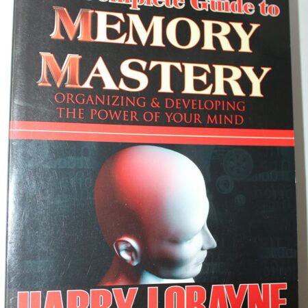 THE COMPLETE GUIDE TO MEMORY MASTERY BY HARRY LORAYNE