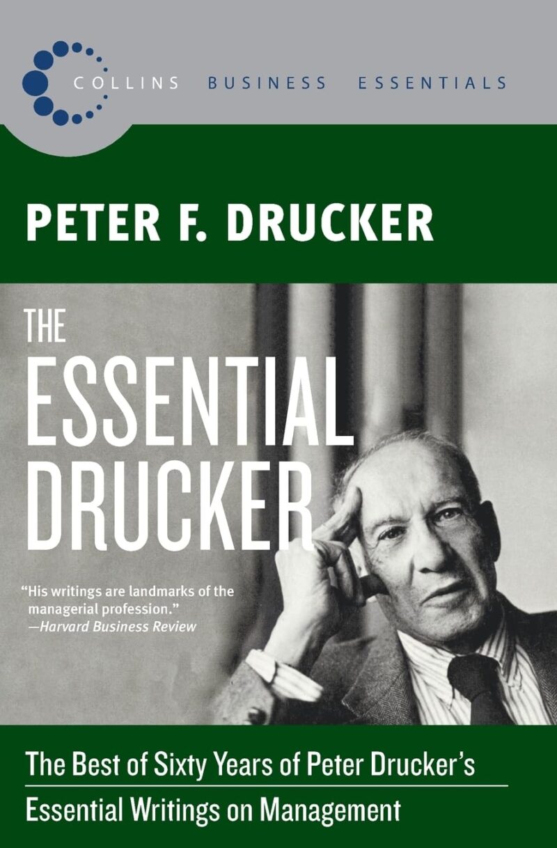THE ESSENTIAL DRUCKER BY PETER F. DRUCKER