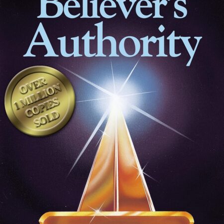 THE BELIEVER'S AUTHORITY BY KENNETH E. HAGIN