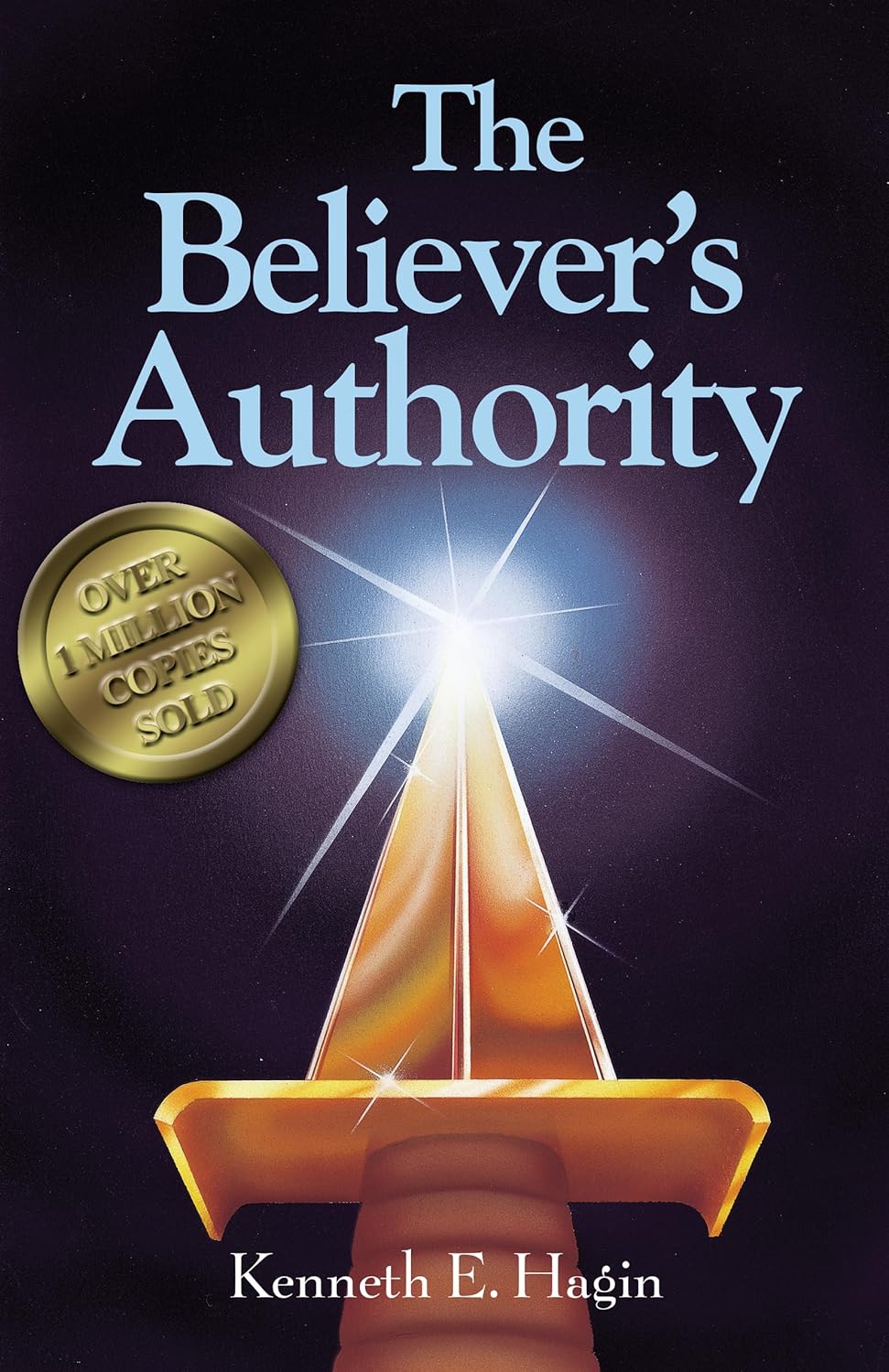 THE BELIEVER'S AUTHORITY BY KENNETH E. HAGIN