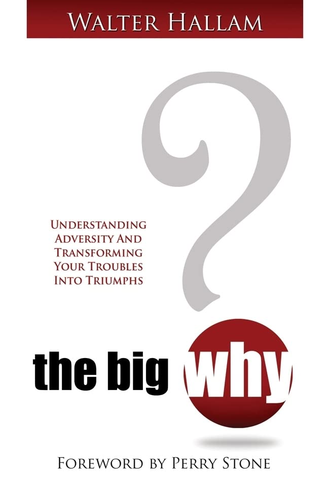 THE BIG WHY BY WALTER HALLAM