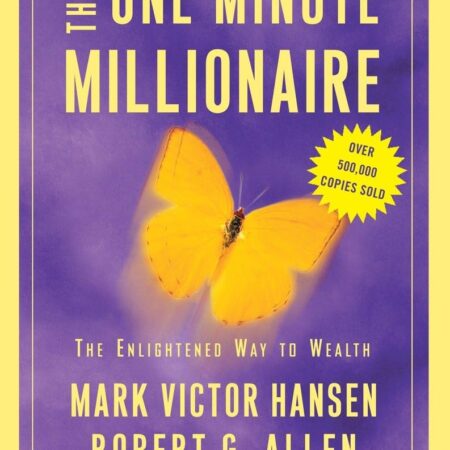 THE ONE MINUTE MILLIONAIRE BY MARK VICTOR HANSEN