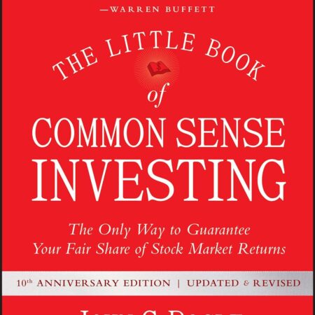 THE LITTLE BOOK OF COMMON SENSE INVESTING BY JOHN C. BOGLE
