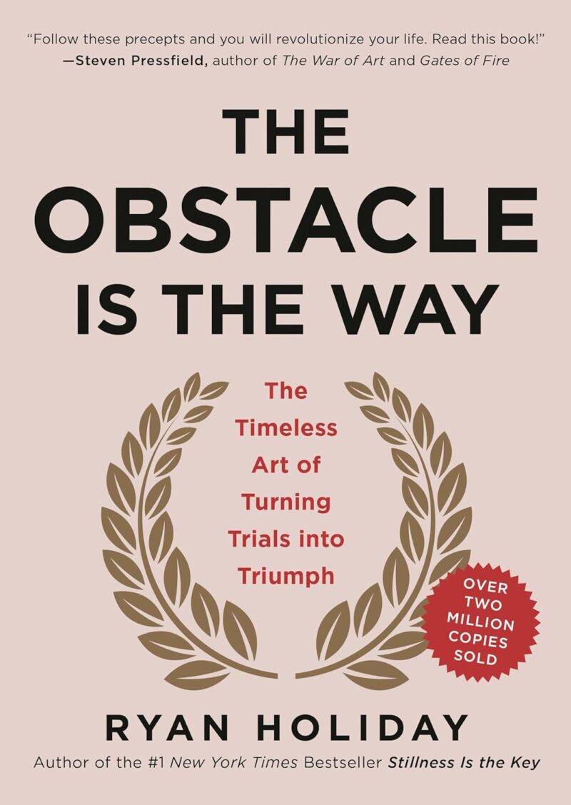 THE OBSTACLE IS THE WAY BY RYAN HOLIDAY