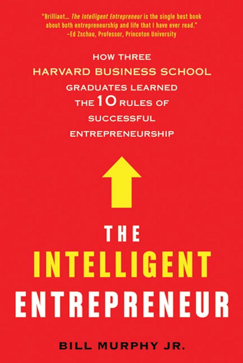 THE INTELLIGENT ENTREPRENEUR BY BIL MURPHY UNIT