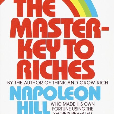 THE MASTER KEY TO RICHES BY NAPOLEON HILL