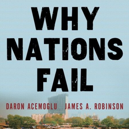 WHY NATIONS FAIL BY DARON ACEMOGLU