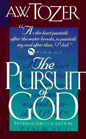 THE PURSUIT OF GOD BY A.W. TOZER